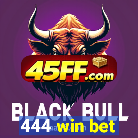 444 win bet